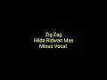 Download Lagu Zig Zag_ Hilda Ridwan Mas Minus Vocal