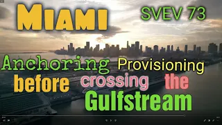 I sailed to Miami from Canada singlehanded!.  SVEV 73.