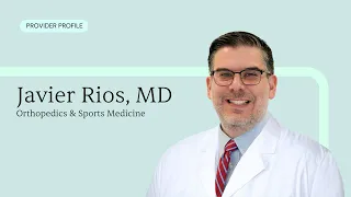 Meet Javier Rios MD CLS Health Orthopedics Sports Medicine
