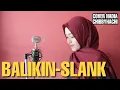 Download Lagu Slank - Balikin Cover Nadiachibbyhachi