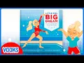 Kids Book Read Aloud Little Girl Big Dream Vooks Narrated Storybooks