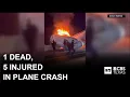 1 killed 5 injured after fiery small plane crash in Laredo