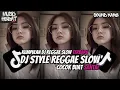 Download Lagu KUMPULAN DJ REGGAE SLOW TERBARU DJ CAMPURAN VIRAL TIKTOK 2025🎵