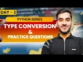 Type Conversion in Python Practice Questions Day 3 Python Series