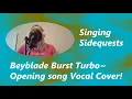 Download Lagu Beyblade Burst Turbo~ Theme song~ English Vocal Cover~{SingingSidequests}