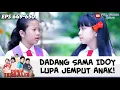 Lagu NGELANTUR! DADANG SAMA IDOY LUPA JEMPUT ANAKNYA | DUNIA TERBALIK | EPS 649-650 (7/7)