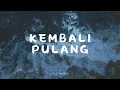 Kembali Pulang - Suara Kayu feat. Feby Putri [Lirik Lagu]
