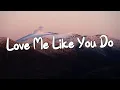 Download Lagu Love Me Like You Do - Ellie Goulding (Lyrics) || Ed Sheeran, Powfu (Mix Lyrics)