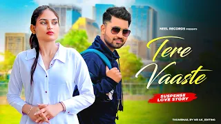 Download Tere Vaaste Cover Song || Suspense Love Story || Neel Records MP3