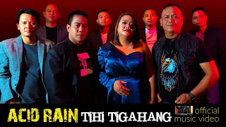Download Acid Rain - Tihi Tigahang (OFFICIAL MUSIC VIDEO) MP3