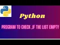 5 Python Program to test if the list is empty