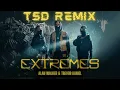 Alan Walker & Trevor Daniel - Extremes (TSD Remix)