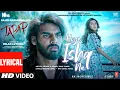 Lagu Hoye Ishq Na (Lyrical) | Tadap | Ahan S, Tara S | Pritam, B Praak, Akashdeep, Dino James