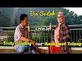 Download Lagu Bia Se Lah Fredy Pitopang feat Anekawati cover //Trio Tacilak