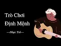 Lagu Trò Chơi Định Mệnh - Lý Hải - Nhạc Trẻ