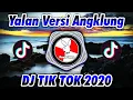 Download Lagu DJ YALAN ANGKLUNG TERBARU 2020 🎶 DJ TIK TOK TERBARU 2020