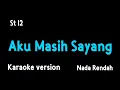 Download Lagu St 12 - Aku Masih Sayang (Karaoke Male Key) Nada Rendah