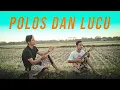 Download Lagu EVAN LOSS - POLOS DAN LUCU (OFFICIAL MUSIC VIDEO)