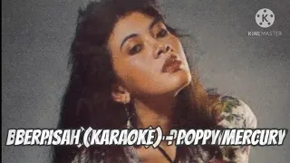 Download POPPY MERCURY - BERPISAH (karaoke) MP3