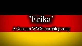 Erika A German WW2 Marching Song 