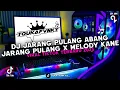 DJ JARANG PULANG ABANG JARANG PULANG X MELODY KANE VIRAL TIKTOK TERBARU 2025