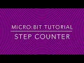 Micro bit Tutorial - Step Counter