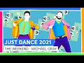 THE WEEKEND - MICHAEL GRAY | JUST DANCE 2021 [OFFIZIELL]