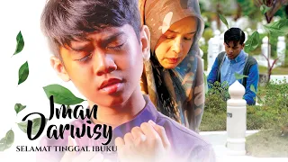 iman darwisy selamat tinggal ibuku official music video 