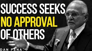 SUCCESS SEEKS NO APPROVAL | DAN PENA | MOTIVATION | WingsLikeEagles