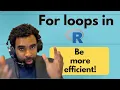 For Loops in R Further Data Analysis with R Lesson 7