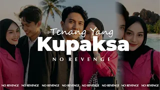 no revenge tenang yang kupaksa official music norevenge cover forrevenge liriklagu