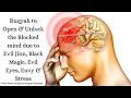 Download Lagu Ultimate Ruqyah to Open \u0026 Unlock the Blocked mind due Evil Jinn, Black Magic,Evil Eyes,Envy \u0026 Stress