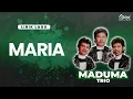 Download Lagu Trio Maduma - Maria (Video Lirik)