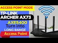 TP-Link Archer AX73 Turn into a Access Point to Extend WIFI for Long Range TP-link Archer AX73 AP