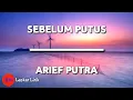 Download Lagu Arief Putra - Sebelum Putus - (Lirik Lagu)