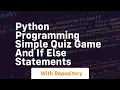 Python programming simple quiz game and if else statements