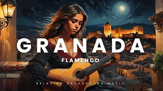 Granada Flamenco Música De Fondo Flamenca Relaxing Background Music 
