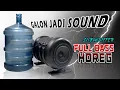Download Lagu MERUBAH GALON JADI SOUND FULL BASS HOREG