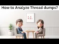 How to Analyze Thread dump and find the Performance bottlenecks