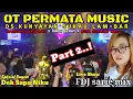 Download Lagu FDJ SARIE MIX-OT.PERMATA MUSIC FULL DJ || Ds.Kunyayan Sukau,Lam-Bar (part 2)