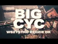 Lagu BIG CYC \u0026 Jelonek - Wszystko będzie OK (Official Video)