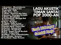 TOP BEST LAGU POP 2000-AN INDONESIA AKUSTIK HITS | Playlist Lagu Full Album Teman Kerja \u0026 Santai