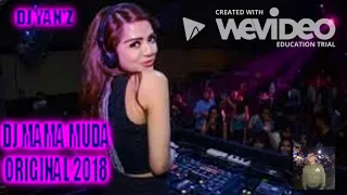 dj mama muda original 2018