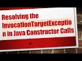 Resolving the InvocationTargetException in Java Constructor Calls