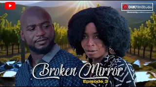 broken mirror episode 3 life u0026 times series amaka realized herself but it was too late for he