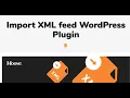 Import XML and RSS feeds - WordPress Plugin by Moove Agency