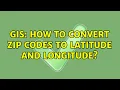 GIS How to convert zip codes to latitude and longitude 3 Solutions