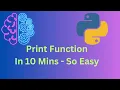 Python Print function - Made Easy In 10 Mins