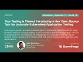 Webinar A New Open Source Tool For Accurate Testing and Test Creation