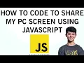 How to Share Your PC Screen Using JavaScript Beginner s Guide